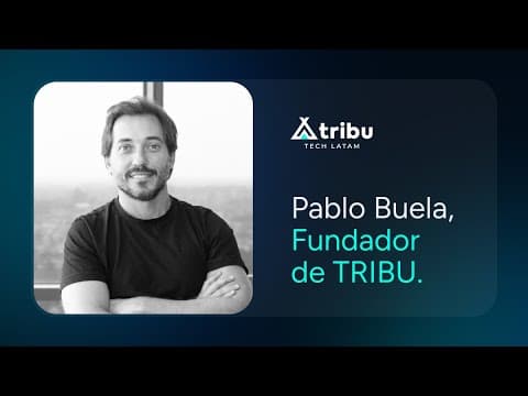 Pablo Buela, Fundador de TRIBU Tech Latam