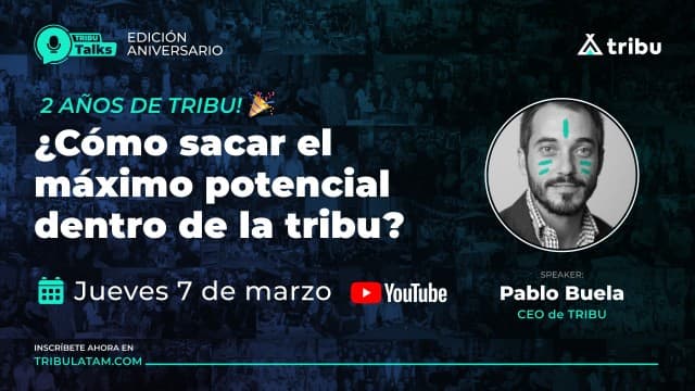#TRIBUTalk Edición Aniversario - Pablo Buela: ¿Cómo sacar el máximo potencial dentro de la tribu?