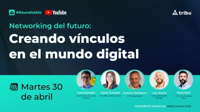 #Roundtable - Networking del futuro: creando vínculos en el mundo digital