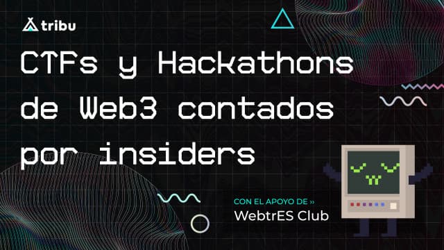 CTFs y Hackathons de Web3 contados por insiders