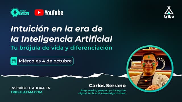 Carlos Serrano - Intuición en la Era de la Inteligencia Artificial: Tu Brújula de Vida y Diferenciación