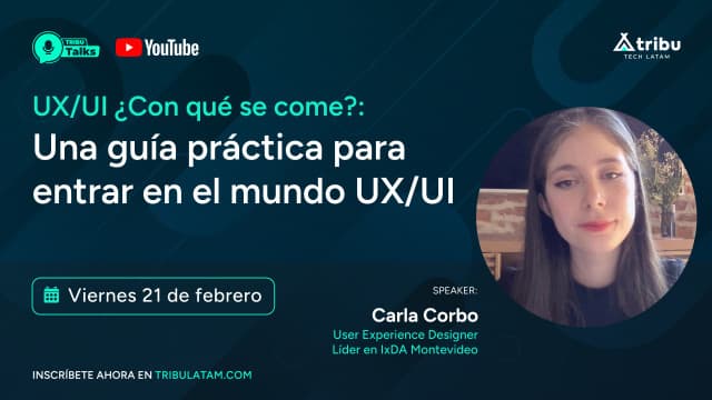 Carla Corbo - UX/UI ¿Con qué se come?: una guía práctica para entrar en el mundo UX/UI