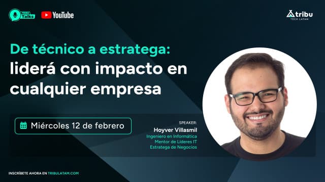 Hoyver Villasmil - De técnico a estratega: liderá con impacto en cualquier empresa