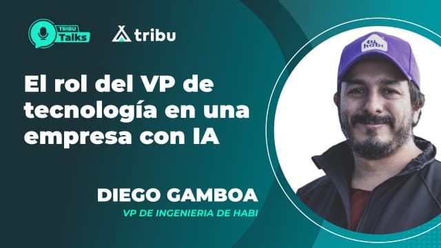 Diego Gamboa - El rol del VP de Tecnología en una empresa de IA