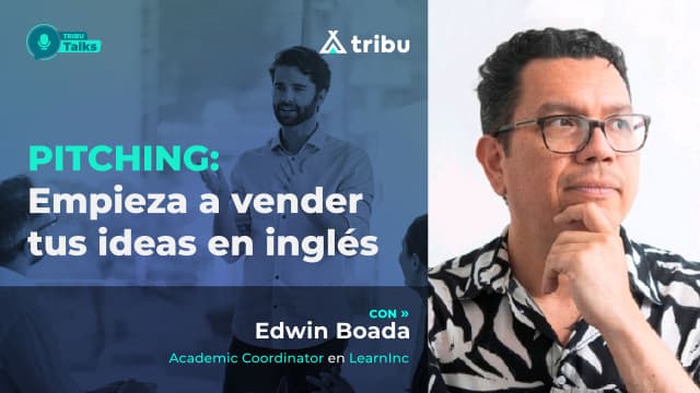 Edwin Boada -  Pitching: empieza a vender tus ideas en inglés