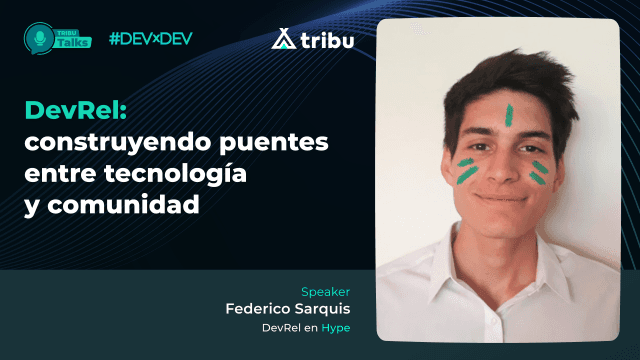 Federico Sarquis - DevRel: Construyendo puentes entre tecnología y comunidad