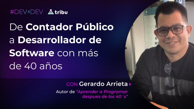De Contador Público a Desarrollador de Software con más de 40 años