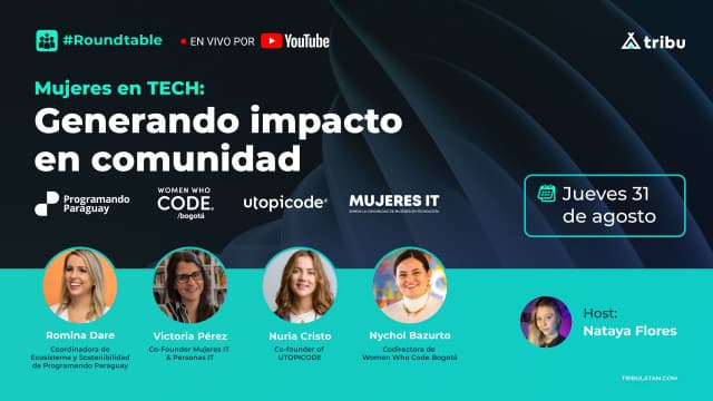 #Roundtable - Mujeres en TECH: generando impacto en comunidad