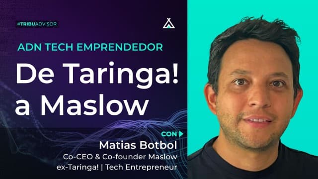 De Taringa! a Maslow: ADN tech emprendedor