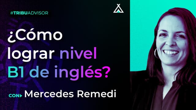 ¿Cómo lograr nivel B1 de inglés? 