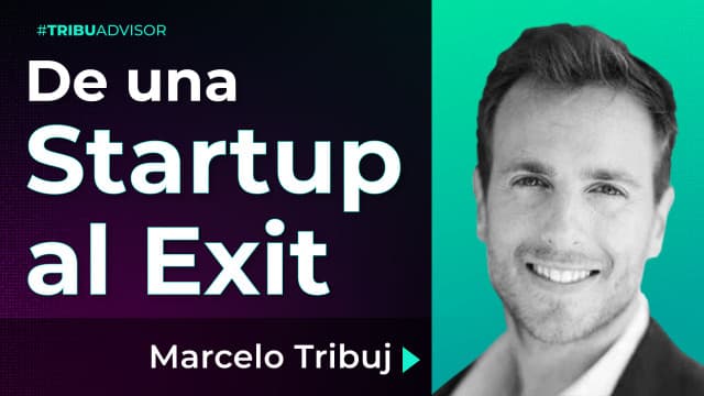 De una Startup Tech al Exit