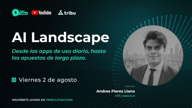 Andrés Florez - AI Landscape: Desde las apps de uso diario, hasta las apuestas de largo plazo