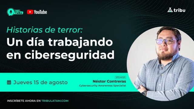 Néstor Contreras - Historias de terror: un día trabajando en ciberseguridad