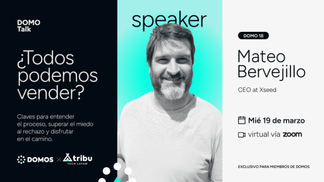 #DOMOTalk - Mateo Bervejillo: ¿Todos podemos vender? claves para entender el proceso, superar el miedo al rechazo y disfrutar en el camino