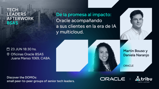 Tech Leaders Afterwork Buenos Aires: Oracle acompañando a sus clientes en la era de IA y multicloud