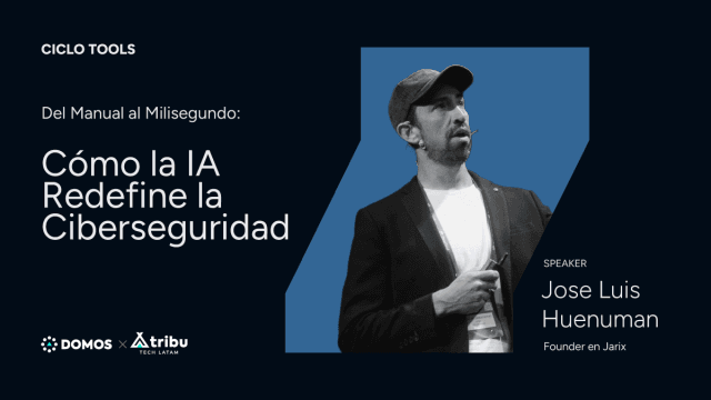 Ciclo TOOLS - Jose Luis Huenuman - Del Manual al Milisegundo: Cómo la IA Redefine la Ciberseguridad