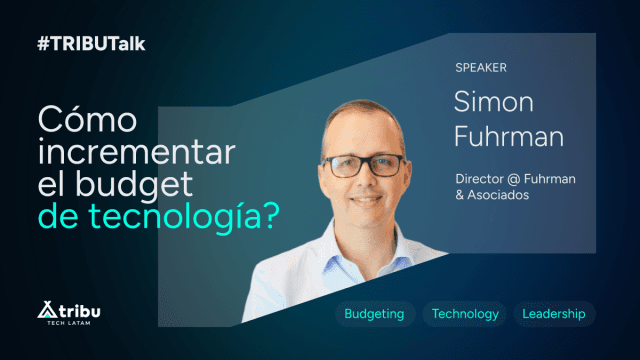 Simon Fuhrman - ¿Cómo incrementar el budget de tecnología?