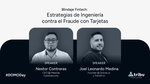  #DOMODay - Blindaje Fintech: Estrategias de Ingenier&iacute;a contra el Fraude con Tarjetas
